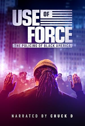 Use of Force: The Policing of Black America poster