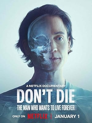 Don't Die: The Man Who Wants to Live Forever poster
